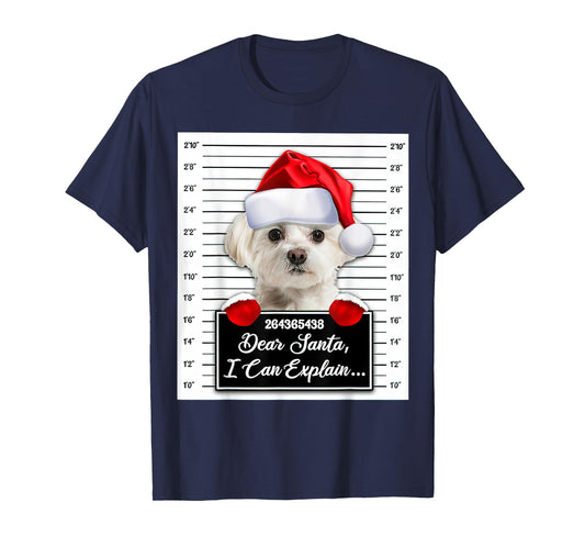Maltese Xmas Dear Santa I Can Explain Funny Christmas T-Shirt