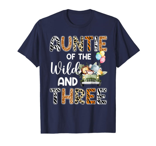 auntie Of The Wild and Three 3 Birthday Zoo Safari Jungle T-Shirt