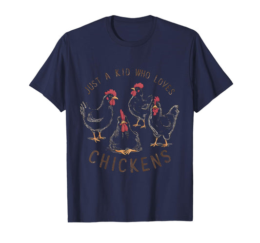 Funny Chickens Lover Farmer Just A Kid Who Loves Chickens T-Shirt