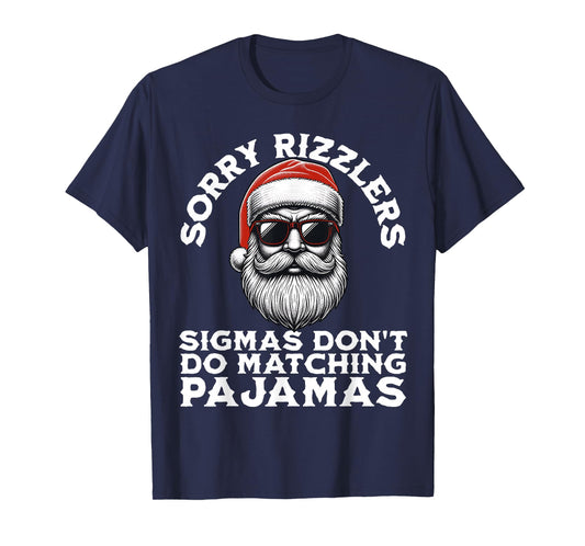 Sigmas Don't Do Matching Pajamas Christmas Santa Sigma T-Shirt
