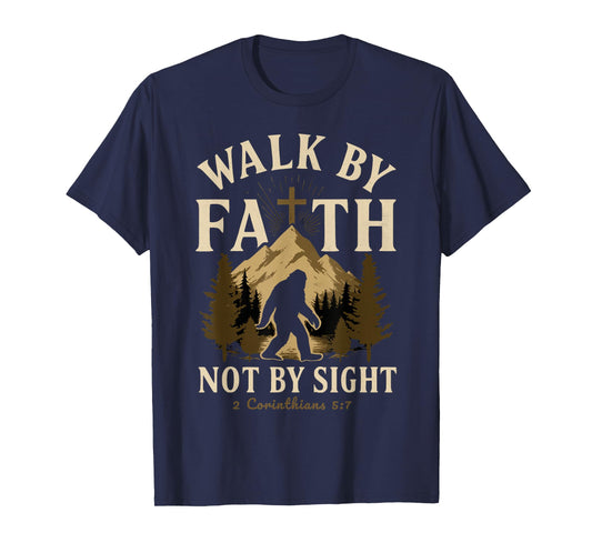 Walk By Faith Not By Sight 2 Corinthians Christian Bigfoot T-Shirt