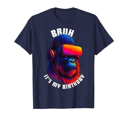 Bruh Its My Birthday Gorilla Boy Girl Men Funny Family Party T-Shirt