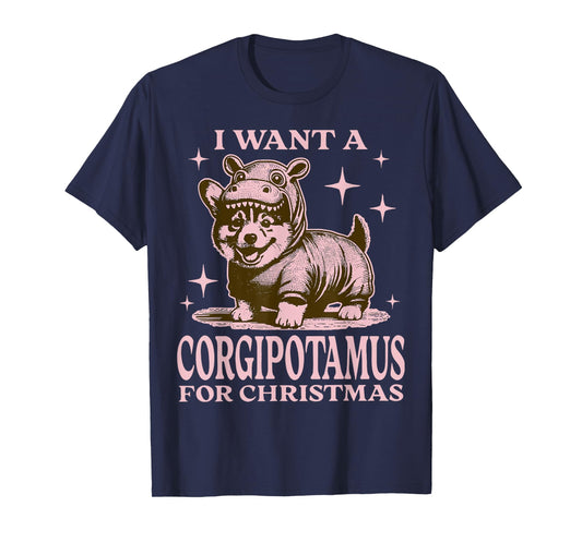 I Want A Corgipotamus For Christmas Funny Corgi Christmas T-Shirt