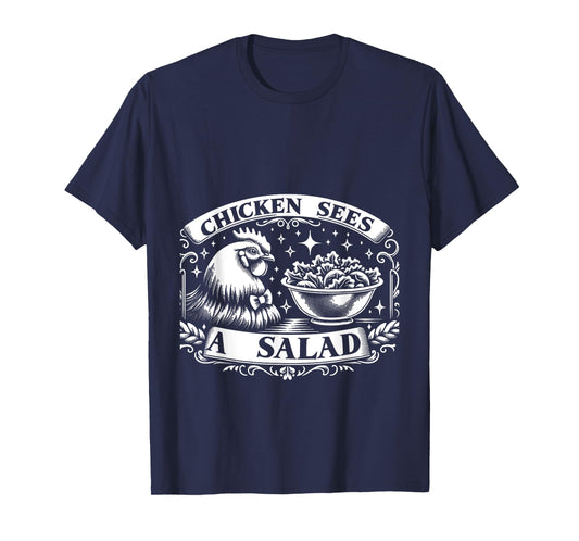 Chicken Sees A Salad Food Pun Salad -------- T-Shirt