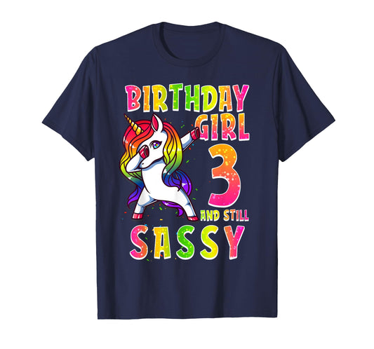 3rd Birthday Girl Dabbing Unicorn 3 Years & Still SASSY T-Shirt