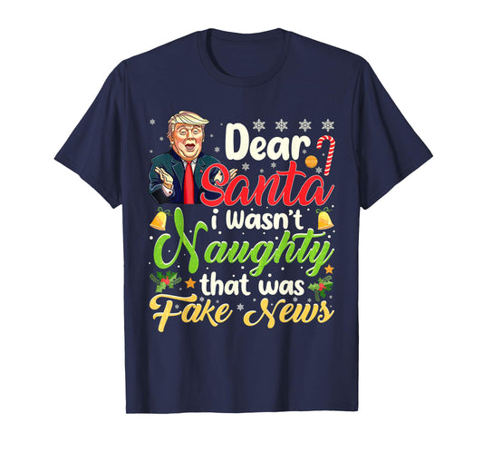 Christmas Trump Dear Santa Fake News Funny Xmas Men Women T-Shirt
