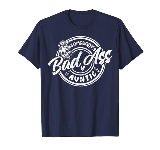 Somebody’s Badass Auntie Funny Aunt Messy Bun Skeleton Women T-Shirt