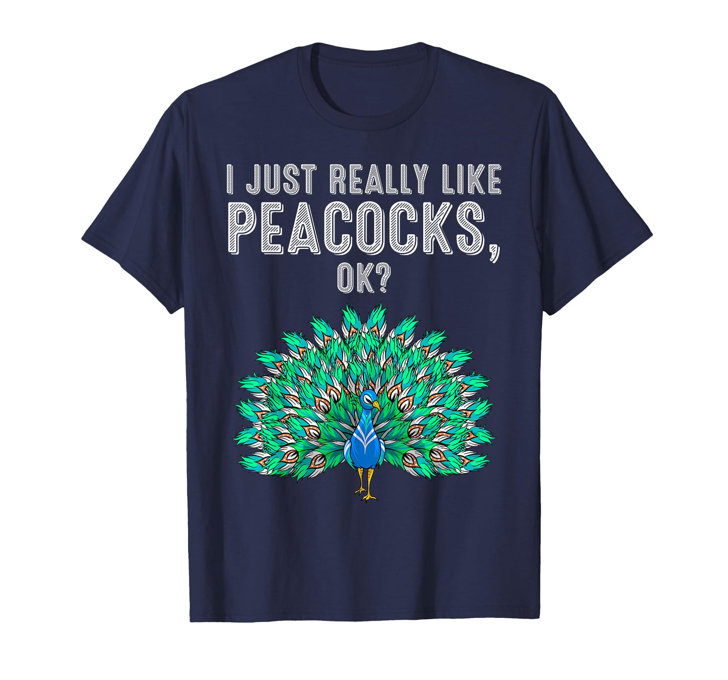 Funny I Just Really Like Peacocks Gift Women Cute Bird Lover T-Shirt