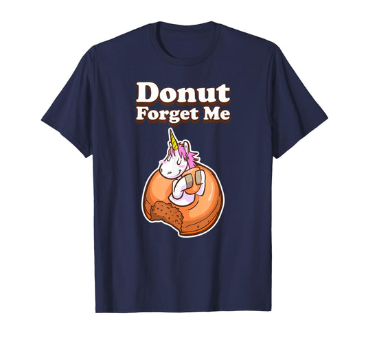Donut Forget Me Funny Humor Unicorn Donut Sweet Fun Holiday T-Shirt