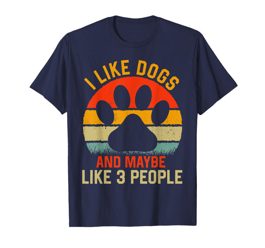 i Like dogs And Maybe Like 3 People dog Retro Men Women Kids T-Shirt