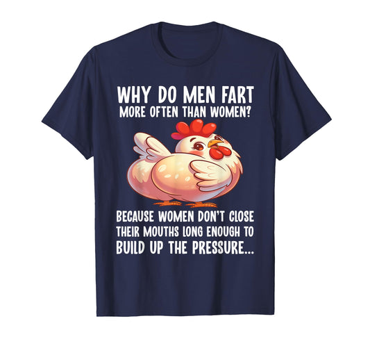 Why Do Men Fart More Often Than Women Because Women Don't T-Shirt