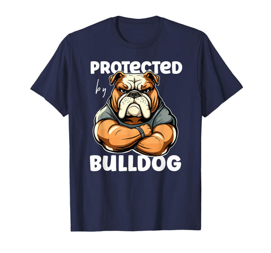 Funny Bulldog Dog - Protected By A Bulldog Men Women Girls Kids T-Shirt
