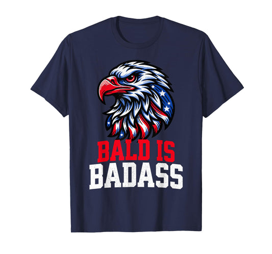 Bald Is Badass 4th Of July USA Eagle Patriotic American Flag T-Shirt