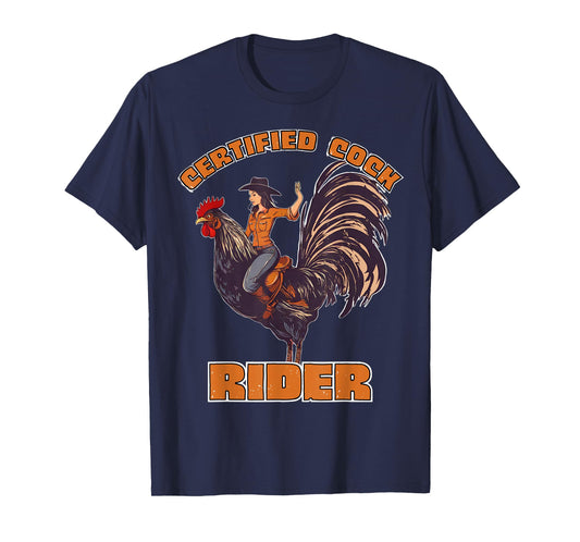Certified Cock Rider Funny Cowgirl Rooster Adult Humor T-Shirt