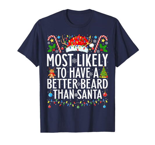Most Likely To Have A Better Beard Than Santa Christmas T-Shirt