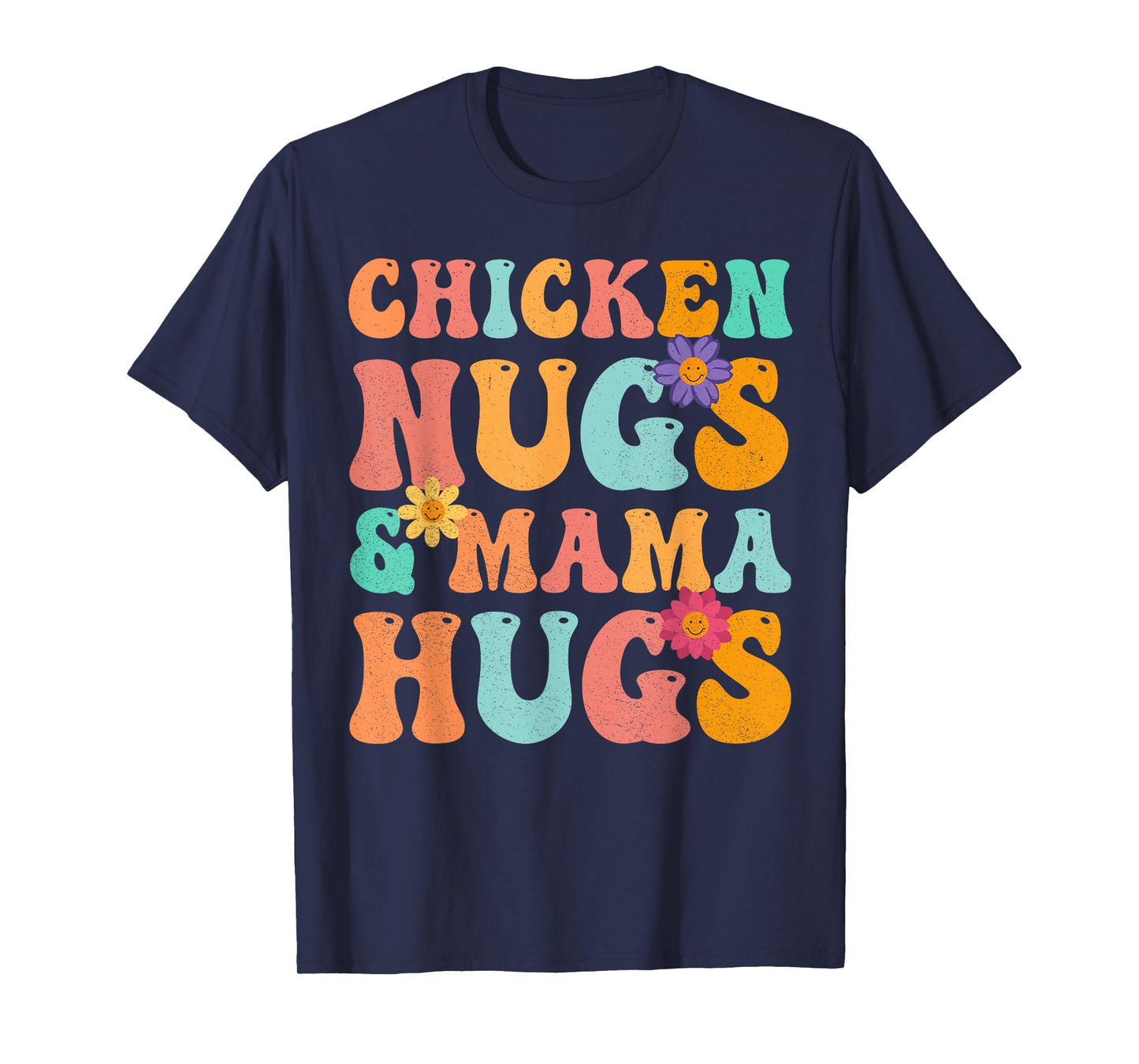 Groovy Chicken Nugs and Mama Hugs for Chicken Nugget Lover T-Shirt