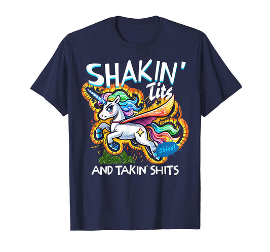 Shakin' Tits and Takin Shits Funny Unicorn Dirty Adult Humor T-Shirt