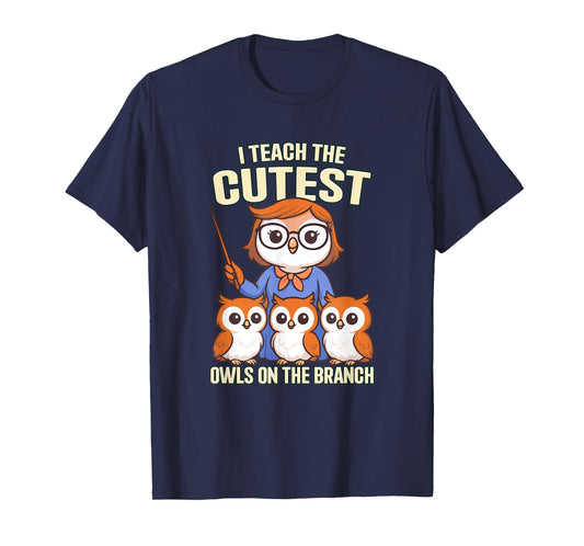 I Teach The Cutest Owls On The Branch T-Shirt