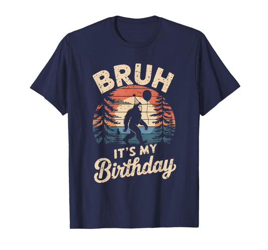 Bruh It's My Birthday Funny Bigfoot Sasquatch Bday Retro T-Shirt