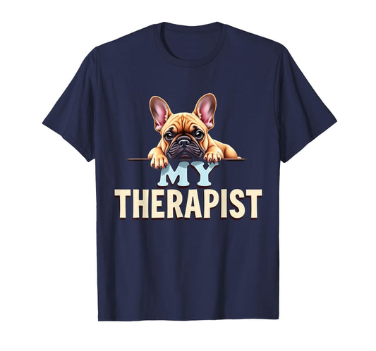Funny Frenchie Puppy My Therapist French Bulldog Dog T-Shirt