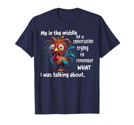 Funny Chicken Lover Tee Shirt Me In The Middle Of A Conversation Trying To Remember Black Unisex Adults T-Shirt