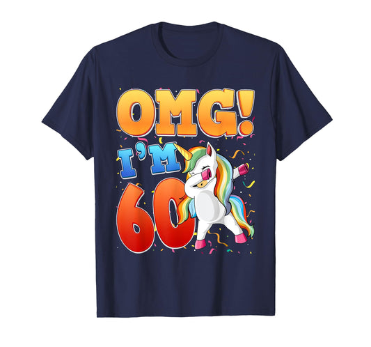 OMG Ich bin 60 Ich bin 60. 60 Years Old Unicorn T-Shirt