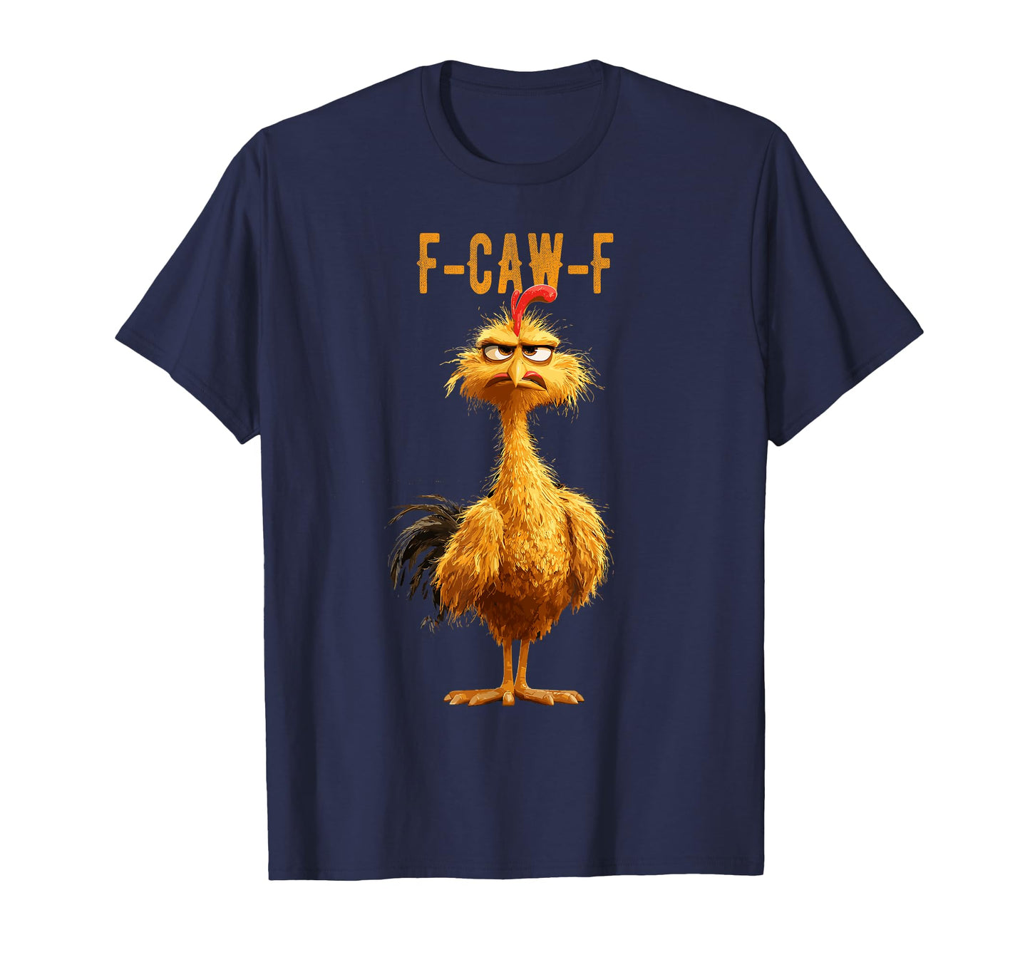 Funny F-Caw-F Chicken, FCAWF Chicken T-Shirt