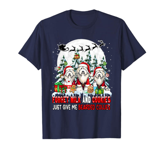 Forget Milk and Cookies Just Give Me Bearded Collies Xmas T-Shirt