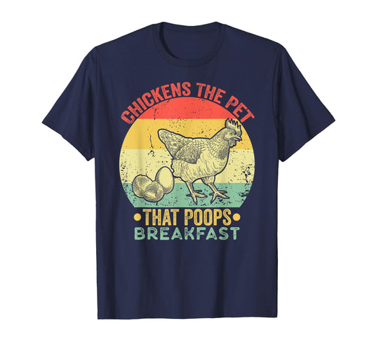 Chickens The Pet That Poops Breakfast Retro Vintage Funny T-Shirt