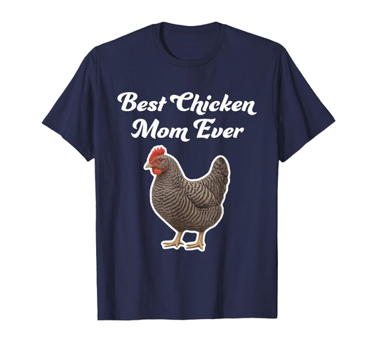 Best Chicken Mom Ever - Plymouth Rock Chicken T-Shirt