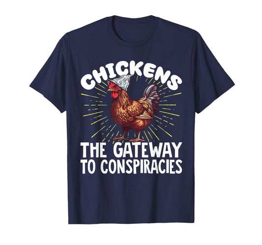 Chickens The Gateway to Conspiracies T-Shirt