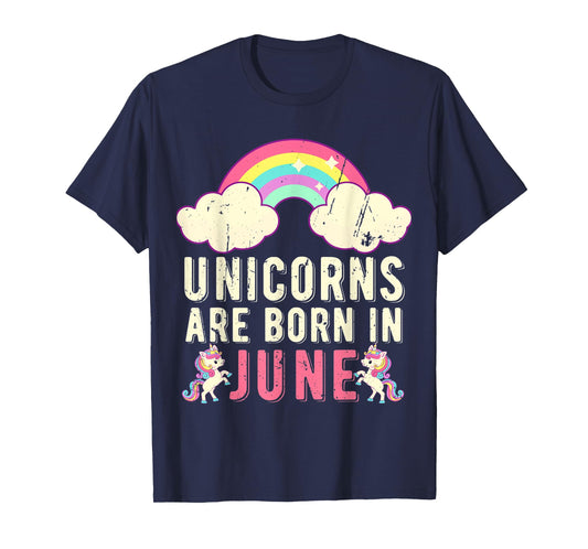 June Birthday Party Cute Unicorns Are Born In June T-Shirt