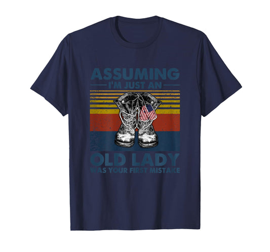 Assuming I'm Just An Old Lady Was Your First Mistake Veteran T-Shirt