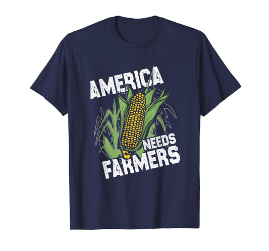 America Needs Farmers | Corn Farming | Harvest Farmer T-Shirt