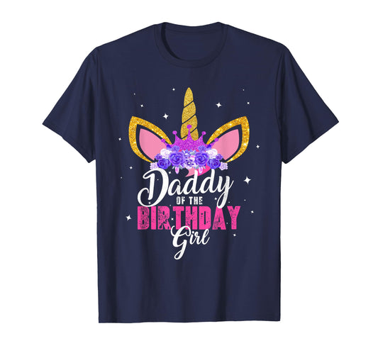 Daddy Of The Birthday Girl Unicorn Dad Birthday Princess T-Shirt