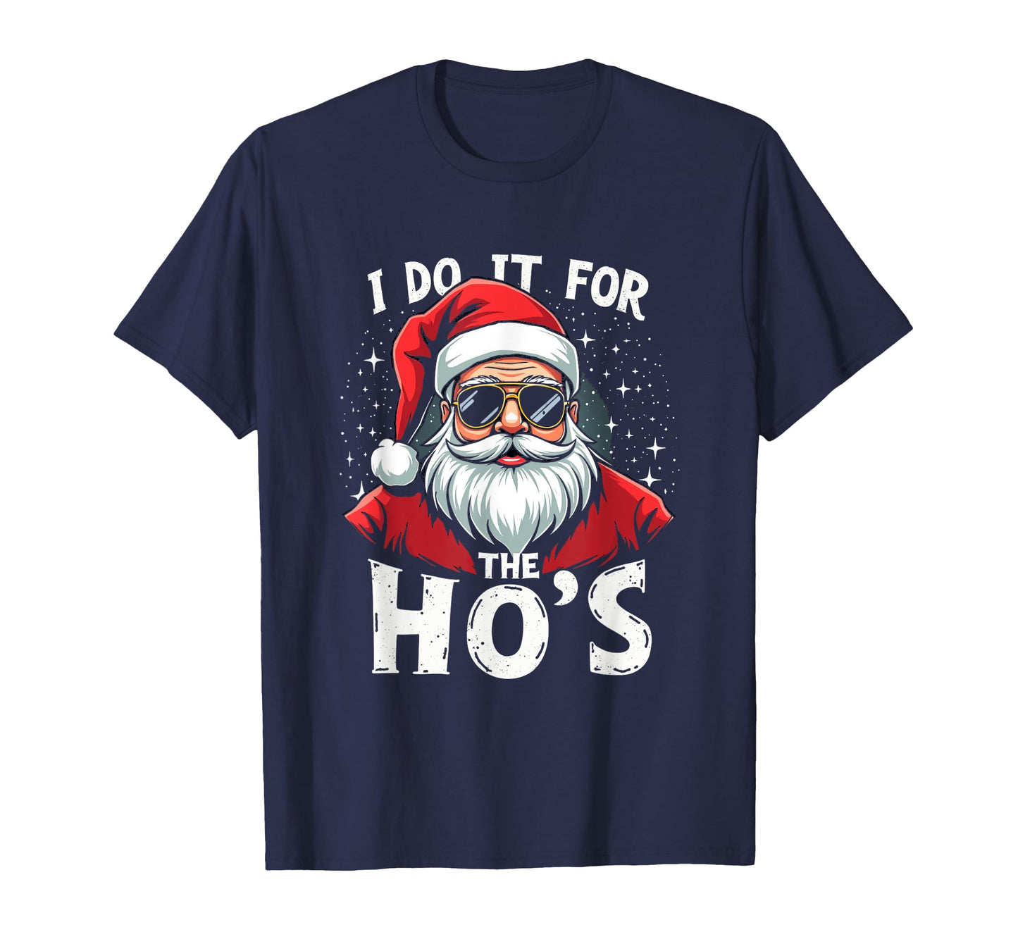 Funny Holiday X-Mas Apparel I DO IT FOR THE HO'S Humorous Holiday T-Shirt