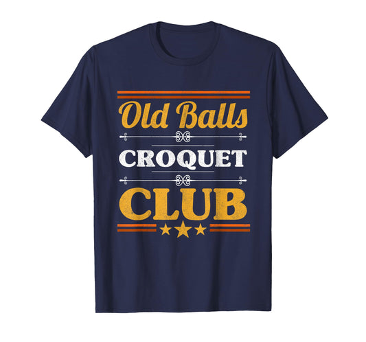 Old Balls Croquet Club Mallet Wickets Enthusiast Lawn Game T-Shirt