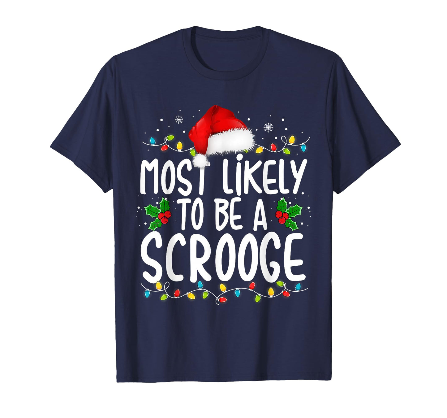 Most Likely To Be A Scrooge New Funny Family Christmas T-Shirt