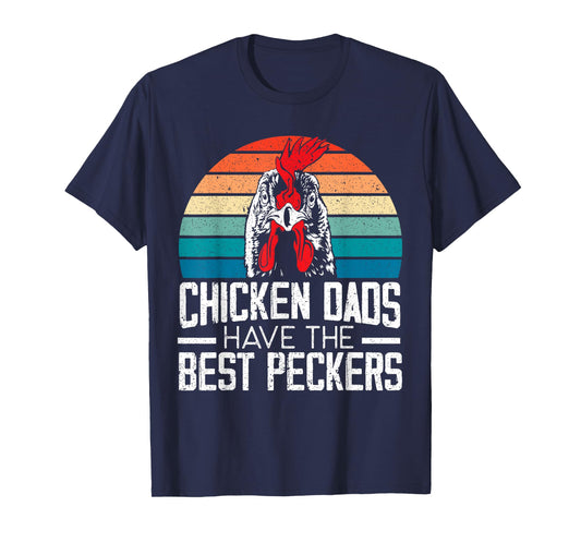 Chicken Dads Have The Best Peckers Farmer Dad Father's Day T-Shirt