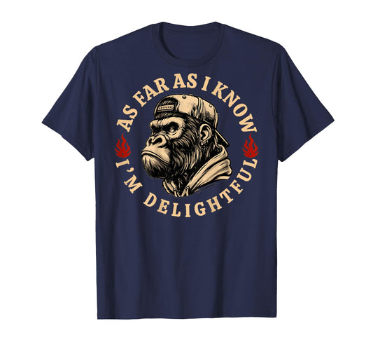 (ON Back) As Far As I Know I'm Delightful Funny Monkey Quote T-Shirt