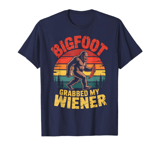 Bigfoot Stole My Wiener Shirt Sasquatch Grabbed My Wiener T-Shirt