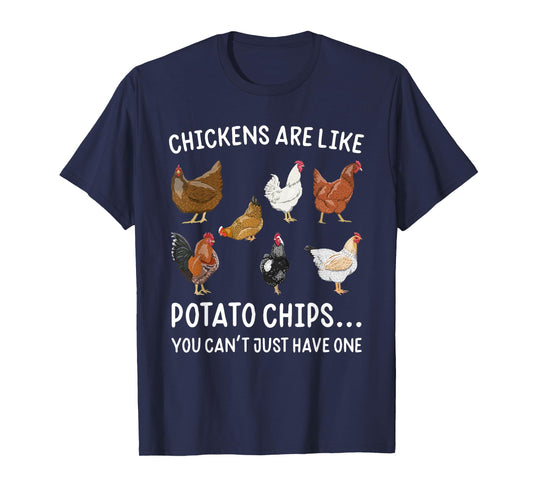 Chickens Are Like Potato Chips You Rooster T-Shirt