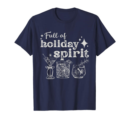 Full Of Holiday Spirit Wine Cocktail Christmas Party T-Shirt
