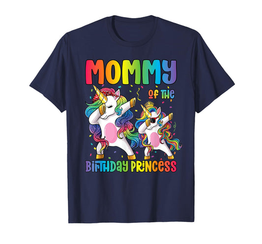 Mommy of the Birthday Girl Dabbing Princess Unicorn Mom T-Shirt