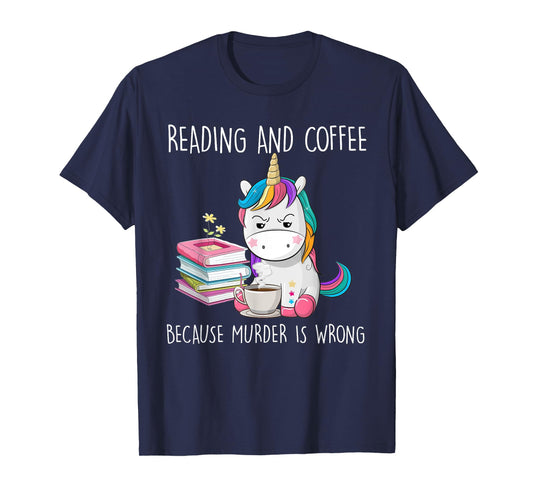 Funny Unicorn Reading And Coffee Because Murder Is Wrongs T-Shirt