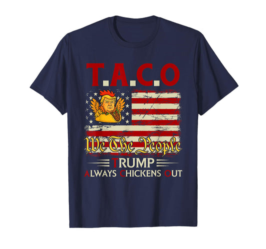 Funny Trump Taco Trump Always Chickens Out T-Shirt