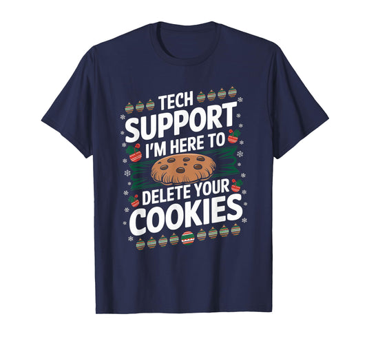 Tech Support I'm Here To Delete Your Cookies Christmas Xmas T-Shirt