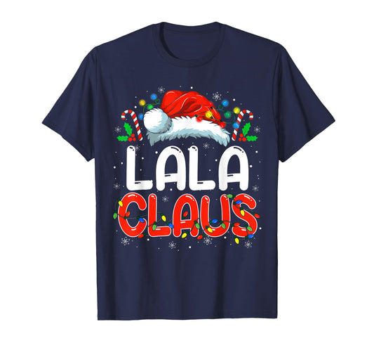 Lala Claus Christmas Family Matching Pajamas Funny Xmas T-Shirt