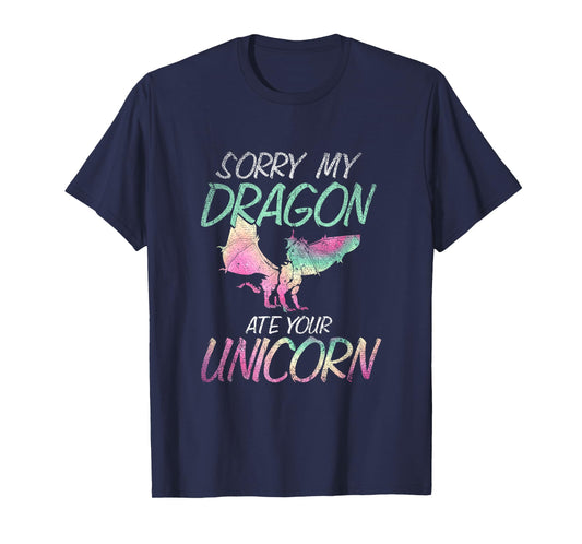 Sorry My Dragon Ate Your Unicorn Dragon T-Shirt