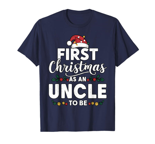 Funny First Christmas As An Uncle To Be New Uncle Christmas T-Shirt